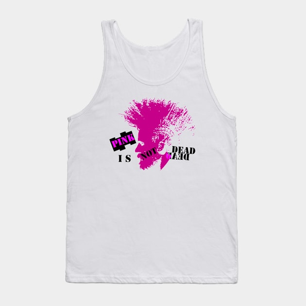 Pink is not dead Tank Top by strepho